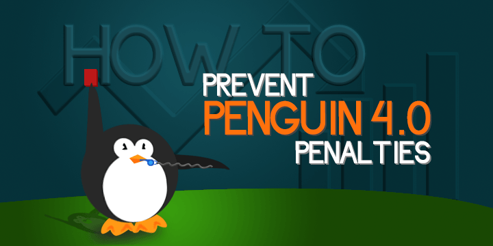 How to prevent Penguin 4.0 penalties