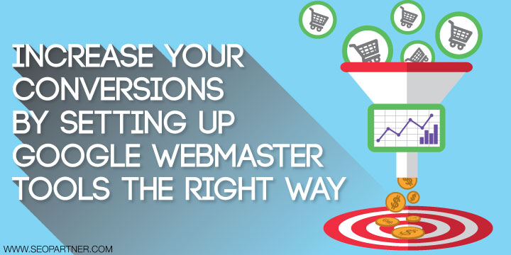 Increase Your Conversions With Google Webmaster Tools