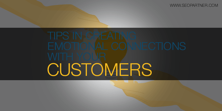 Create emotional connection with your customers