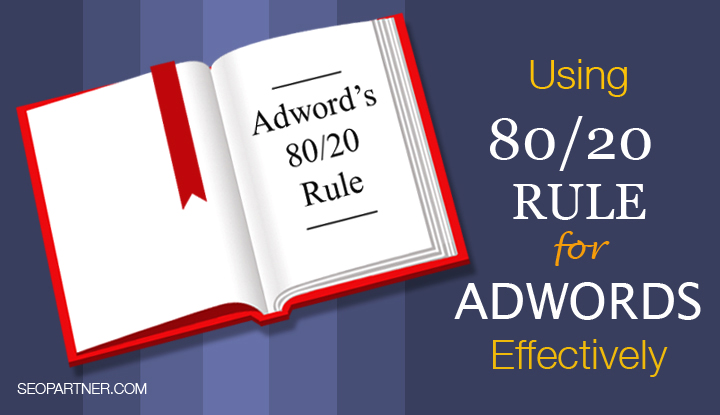 Using 80/20 rule for AdWords effectively