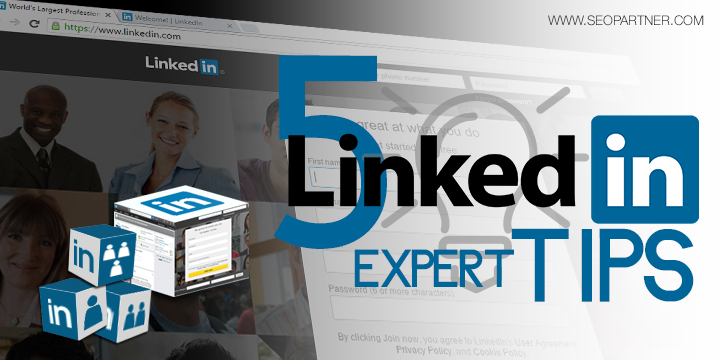 5 expert tips in using LinkedIn