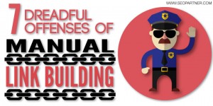 7-Dreadful-Offenses-Of-Manual-Link-Building