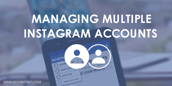 Managing multiple Instagram accounts